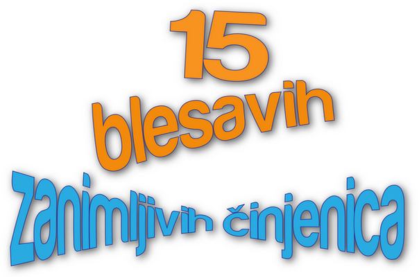 uvrnute blesave zanimljive činjenice